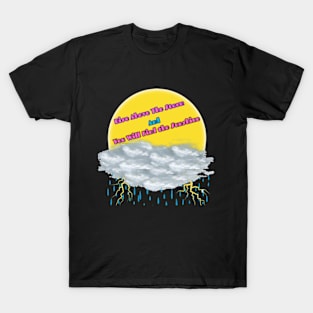 Rise Above The Storm and You Will Find The Sunshine T-Shirt